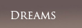 Dreams